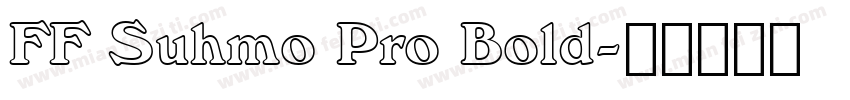 FF Suhmo Pro Bold字体转换